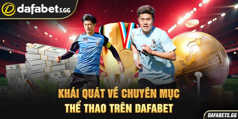 Khái quát về chuyên mục thể thao trên Dafabet