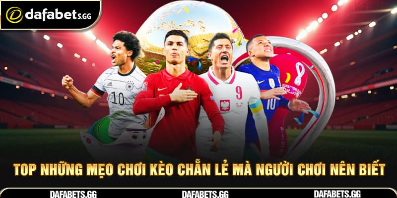 Top những mẹo chơi kèo chẵn lẻ mà người chơi nên biết