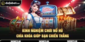 Kinh Nghiệm Chơi Nổ Hũ -  Chìa Khóa Giúp Bạn Chiến Thắng